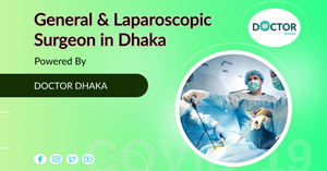 General & Laparoscopic Surgeon in Dhaka